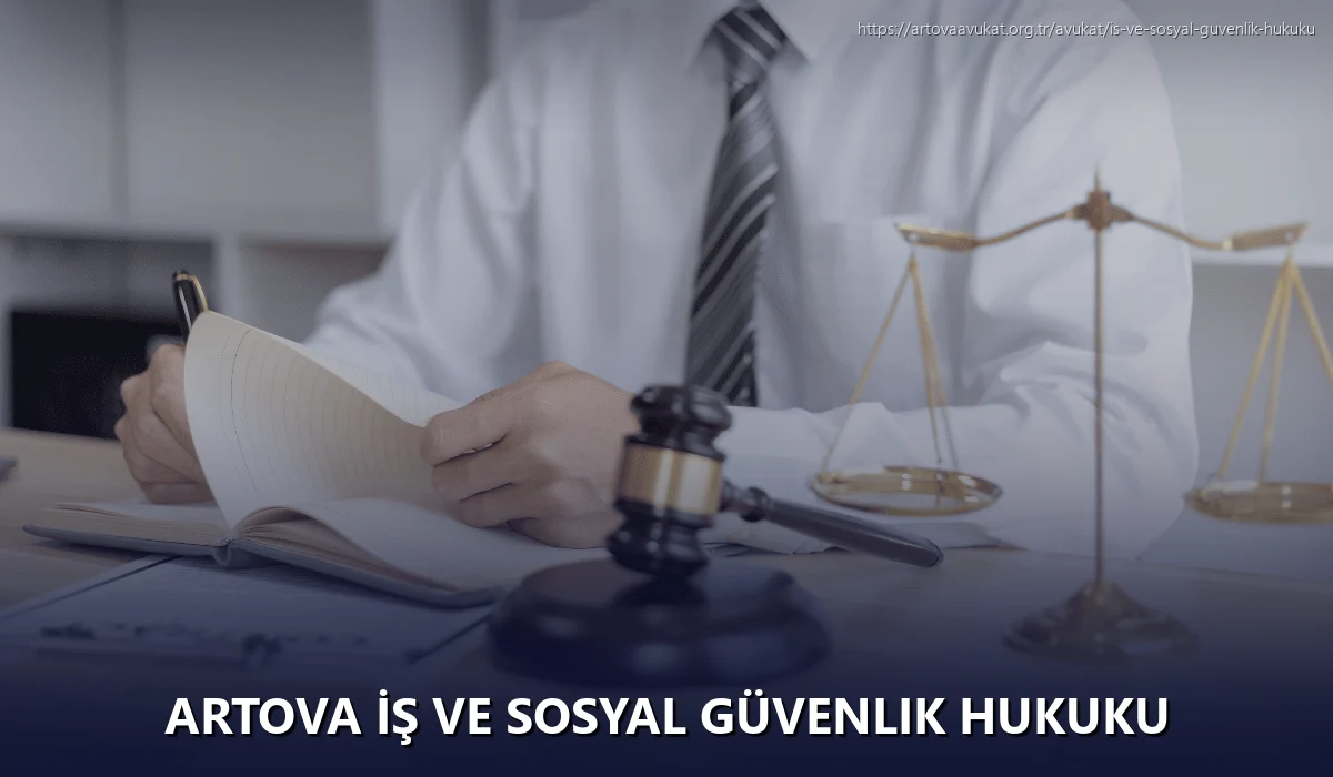 Artova İş ve Sosyal Güvenlik Hukuku