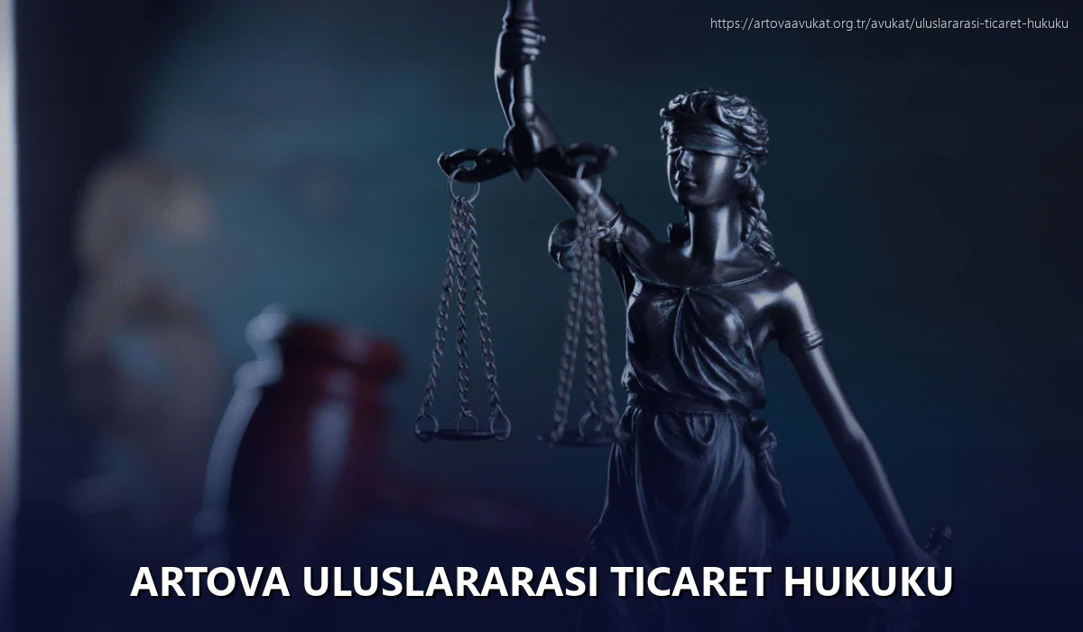 Artova Uluslararası Ticaret Hukuku